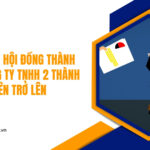 Chủ tịch Hội đồng thành viên Công ty TNHH 2 thành viên trở lên