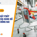 Dịch vụ xin giấy phép kinh doanh cửa hàng đồ gia dụng tại Đồng Nai