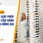 Dịch vụ xin giấy phép kinh doanh cửa hàng mắt kính tại Đồng Nai