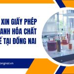 Dịch vụ xin giấy phép kinh doanh hóa chất hạn chế tại Đồng Nai