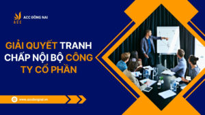 Giải quyết tranh chấp nội bộ công ty cổ phần