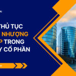 Hồ sơ, thủ tục chuyển nhượng vốn góp trong công ty cổ phần