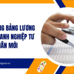 Mẫu thang bảng lương trong doanh nghiệp tư nhân mới