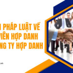 Quy định pháp luật về thành viên hợp danh trong công ty hợp danh