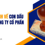 Quy định về con dấu của công ty cổ phần