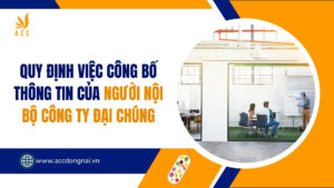 Quy định việc công bố thông tin của người nội bộ công ty đại chúng