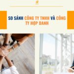 So sánh công ty TNHH và công ty hợp danh