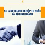 So sánh doanh nghiệp tư nhân và hộ kinh doanh