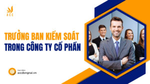 Trưởng ban kiểm soát trong công ty cổ phần