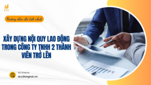 Xây dựng nội quy lao động trong công ty TNHH 2 thành viên trở lên