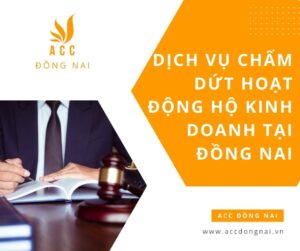 Dịch vụ chấm dứt hoạt động hộ kinh doanh tại Đồng Nai