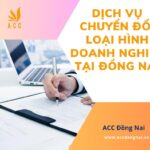 Dịch vụ chuyển đổi loại hình doanh nghiệp tại Đồng Nai