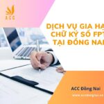 Dịch vụ gia hạn chữ ký số FPT tại Đồng Nai