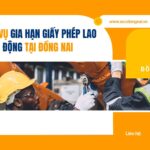 Dịch vụ gia hạn giấy phép lao động tại Đồng Nai