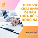 Dịch vụ khai nhận di sản thừa kế tại Đồng Nai