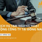 Dịch vụ tạm ngưng hoạt động công ty tại Đồng Nai