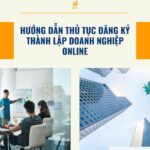 Hướng dẫn thủ tục đăng ký thành lập doanh nghiệp online