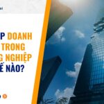 Thành lập doanh nghiệp trong khu công nghiệp như thế nào?