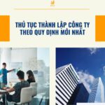 Thủ tục thành lập công ty theo quy định mới nhất