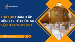 Thủ tục thành lập công ty tổ chức sự kiện theo quy định