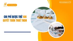 Chi phí được trừ khi quyết toán thuế TNDN