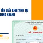 Dịch vụ đổi tên giấy khai sinh tại Thành phố Long Khánh