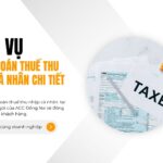 Dịch vụ quyết toán thuế thu nhập cá nhân chi tiết