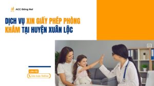 Dịch vụ xin giấy phép phòng khám tại Huyện Xuân Lộc