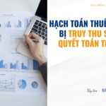 Hạch toán thuế TNDN bị truy thu sau quyết toán thuế