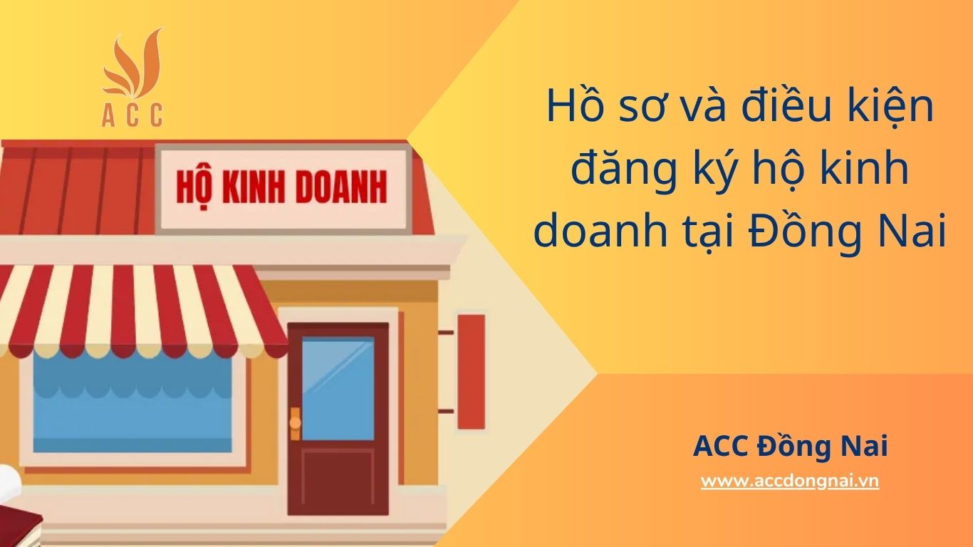 Hồ sơ và điều kiện đăng ký hộ kinh doanh tại Đồng Nai
