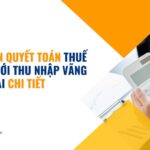 Hướng dẫn quyết toán thuế TNCN đối với thu nhập vãng lai chi tiết