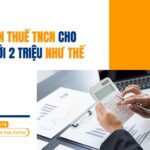 Quyết toán thuế TNCN cho lương dưới 2 triệu như thế nào?