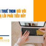 Quyết toán thuế TNDN đối với hàng hủy bị lỗi phải tiêu hủy