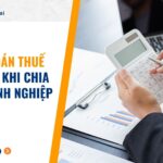 Quyết toán thuế TNDN sau khi chia tách doanh nghiệp