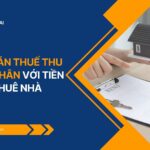 Quyết toán thuế thu nhập cá nhân với tiền cho thuê nhà