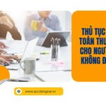 Thủ tục quyết toán thuế TNCN cho người làm không đủ năm