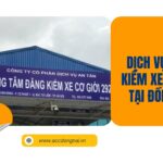 Dịch vụ đăng kiểm xe cơ giới​ tại Đồng Nai