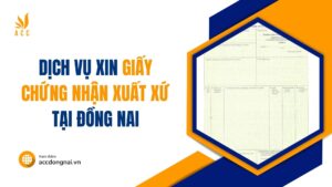 Dịch vụ xin giấy chứng nhận xuất xứ tại Đồng Nai