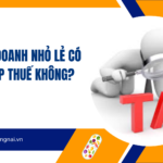 Hộ kinh doanh nhỏ lẻ có phải nộp thuế không?