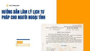 Hướng dẫn làm lý lịch tư pháp cho người ngoại tỉnh