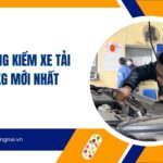 Phí đăng kiểm xe tải 750kg mới nhất