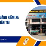 Chu kỳ đăng kiểm xe bán tải