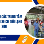 Danh sách các trung tâm đăng kiểm xe cơ giới Lạng Sơn