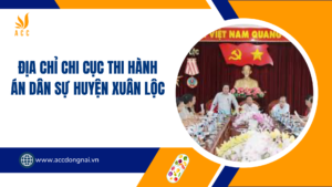 Địa chỉ Chi cục Thi hành án Dân sự Huyện Xuân Lộc