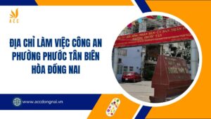 Địa chỉ làm việc Công an phường Phước Tân Biên Hòa Đồng Nai