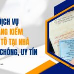 Dịch vụ đăng kiểm xe ô tô tại nhà nhanh chóng, uy tín