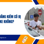 Hết hạn đăng kiểm có bị giữ xe không