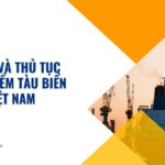 Hồ sơ và thủ tục đăng kiểm tàu biển Việt Nam