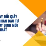 Phí thay đổi giấy chứng nhận đầu tư theo quy định mới nhất