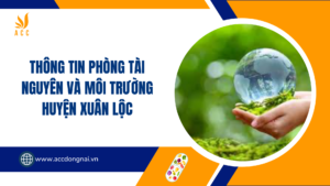 Thông tin Phòng Tài nguyên và Môi trường Huyện Xuân Lộc